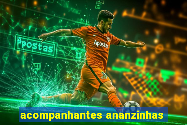 acompanhantes ananzinhas